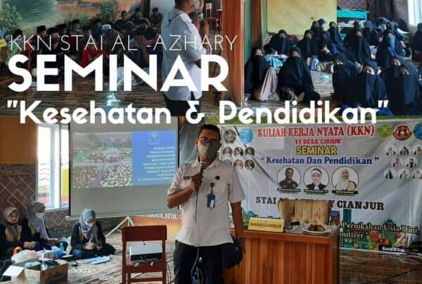 KEGIATAN SEMINAR “KESEHATAN DAN PENDIDIKAN” KKN STAI AL-AZHARY