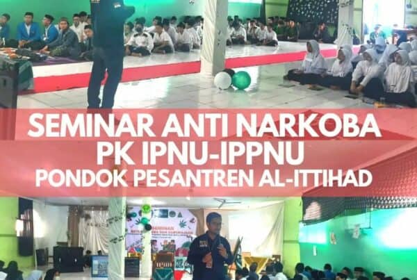 BNN KABUPATEN CIANJUR MENJADI NARASUMBER DALAM KEGIATAN SEMINAR ANTI NARKOBA PK IPNU-IPPNU PONDOK PESANTREN AL-ITTIHAD