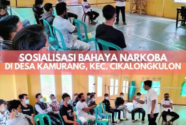SOSIALISASI BAHAYA NARKOBA DI DESA KAMURANG, KEC. CIKALONGKULON