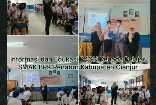 INFORMASI DAN EDUKASI P4GN KEPADA PELAJAR SMAK BPK PENABUR KABUPATEN CIANJUR