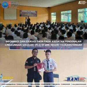 INFORMASI DAN EDUKASI P4GN DI SMKN 1 KARANGTENGAH