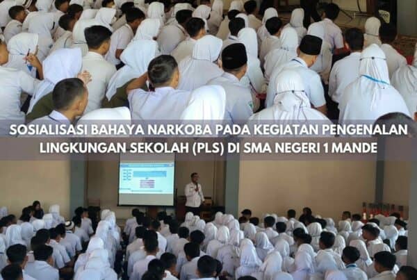 INFORMASI DAN EDUKASI P4GN KEPADA PELAJAR SMAN 1 MANDE