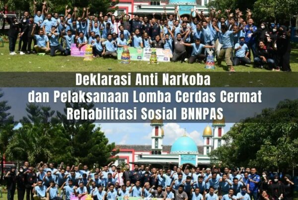 DEKLARASI ANTI NARKOBA DAN PELAKSANAAN LOMBA CERDAS CERMAT REHABIILITASI SOSIAL BNNPAS