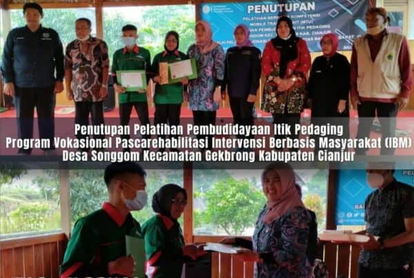 PENUTUPAN PROGRAM VOKASIONAL PASCAREHABILITASI IBM DESA SONGGOM
