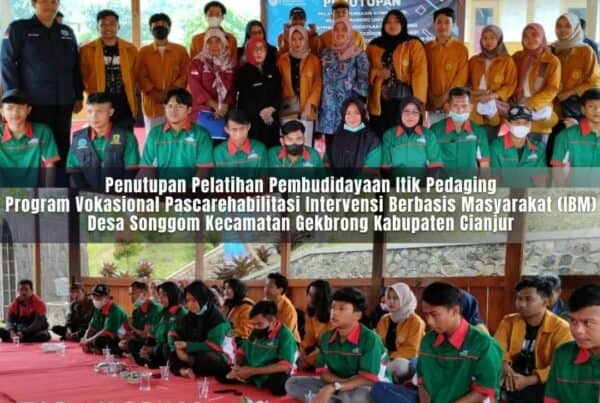 PENUTUPAN PROGRAM VOKASIONAL PASCAREHABILITASI IBM DESA SONGGOM