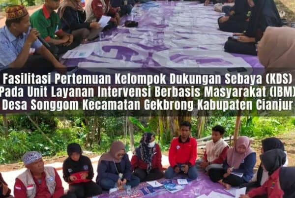 FASILITASI PERTEMUAN KELOMPOK DUKUNGAN SEBAYA (KDS) PADA UNIT LAYANAN IBM DESA SONGGOM KECAMATAN GEKBRONG FASILITASI PERTEMUAN KELOMPOK DUKUNGAN SEBAYA (KDS) PADA UNIT LAYANAN IBM DESA SONGGOM KECAMATAN GEKBRONG