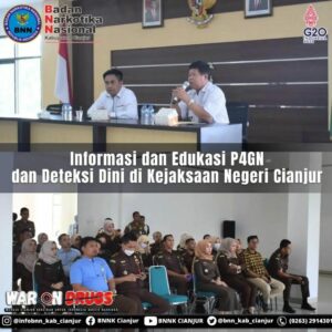 INFORMADI DAN EDUKASI P4GN SERTA DETEKSI DINI KEPADA PEGAWAI DI KEJAKSAAN NEGERI CIANJUR
