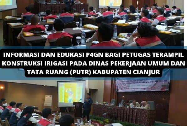 INFORMASI DAN EDUKASI P4GN KEPADA TENAGA TERAMPIL KONSTRUKSI PADA DINAS PEKERJAAN UMUM DAN TATA RUANG KABUPATEN CIANJUR