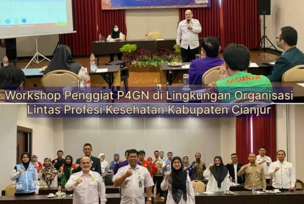 WORKSHOP PENGGIAT P4GN DI LINGKUNGAN ORGANISASI LINTAS PROFESI KESEHATAN